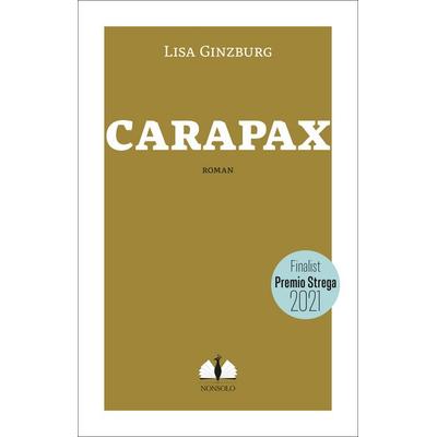 Carapax, Taschenbuch von Ginzburg Lisa, Nonsolo Verlag, 978-3-947767-10-6