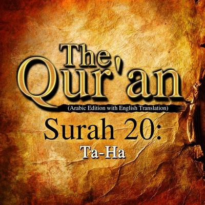 The Qur'an (Arabic Edition with English Translation) - Surah 20 - Ta-Ha - Traditional, Audio, 9781789321029