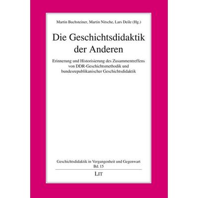 Die Geschichtsdidaktik der Anderen, Taschenbuch von , LIT, 978-3-643-91875-8