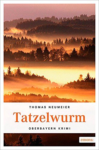 Thomas Neumeier - Tatzelwurm (Oberbayern Krimi) - Preis vom 04.10.2026 03:51:26 h