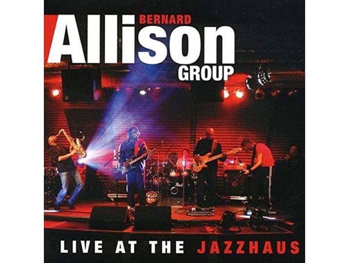 Bernard Allison Jr. - Live at the Jazzhaus