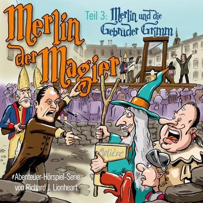 Merlin der Magier - Episode 3: Merlin und die Gebrüder Grimm - Richard J. Lionheart, Audio, 9783959950329