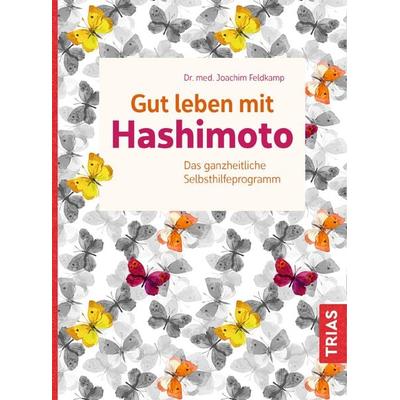 Gut leben mit Hashimoto, Taschenbuch von Joachim Feldkamp, TRIAS, 978-3-432-10448-5