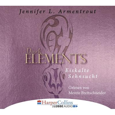 Eiskalte Sehnsucht - Dark Elements 2 - Jennifer L. Armentrout, Audio, 9783961090044