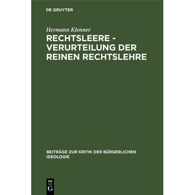 Rechtsleere - Verurteilung der Reinen Rechtslehre, Gebundene Ausgabe von Hermann Klenner, De Gruyter, 978-3-11-252639-2