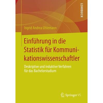 Einführung in die Statistik für Kommunikationswissenschaftler, Taschenbuch von Ingrid Andrea Uhlemann, Springer Fachmedien Wiesbaden GmbH,