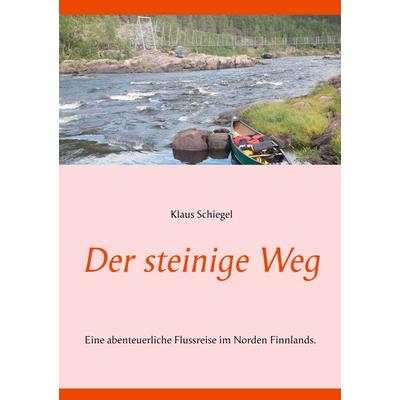 Der steinige Weg, Gebundene Ausgabe von Klaus Schiegel, BoD – Books on Demand, 978-3-7534-7265-2