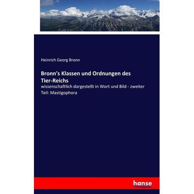 Bronn's Klassen und Ordnungen des Tier-Reichs, Taschenbuch von Heinrich Georg Bronn, Hansebooks, 978-3-7428-7885-4