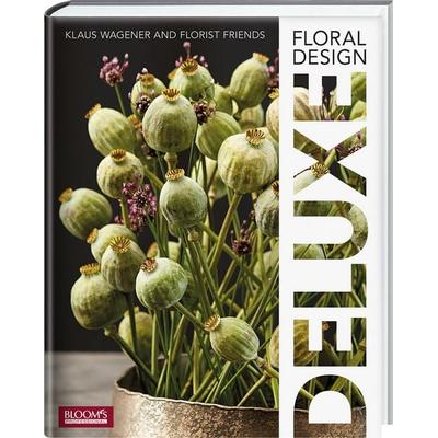 Floral Design DELUXE, Gebundene Ausgabe von Klaus Wagener, Bloom's; 978-3-96563-024-6