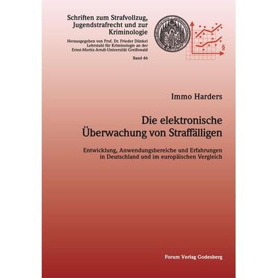 Die elektronische Überwachung von Straffälligen, Taschenbuch von Immo Harders, Forum Vlg Godesberg, 978-3-942865-24-1