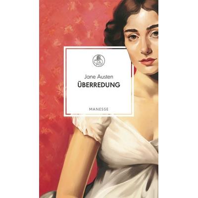 Überredung, Gebundene Ausgabe von Jane Austen, Manesse, 978-3-7175-2588-2