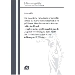Die staatliche Infrastrukturgarantie für die als Wirtschaftsunternehmen geführten Eisenbahnen des Bu, Fachbücher von Jingwen Zhu