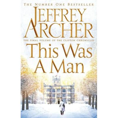 Archer, J: This Was a Man, Gebundene Ausgabe von Jeffrey Archer, Pan MacMillan