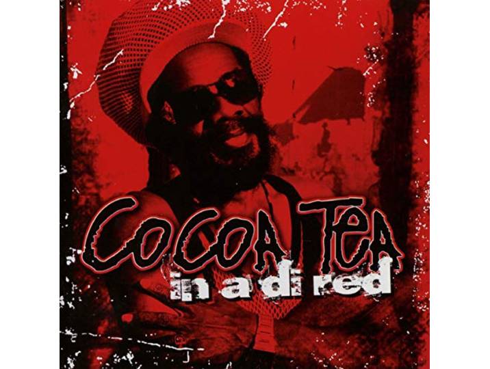 Cocoa Tea - In A Di Red