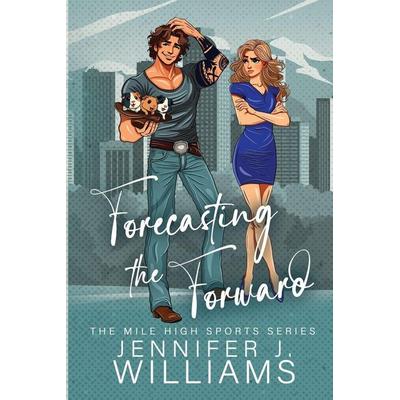 Forecasting the Forward, Taschenbuch von Jennifer J. Williams, JJW Productions, LLC, 978-1-967829-00-2