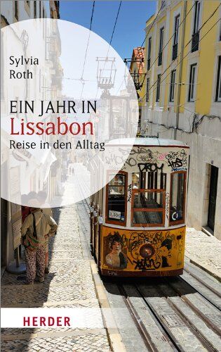 Sylvia Roth - Ein Jahr in Lissabon: Reise in den Alltag (HERDER spektrum) - Preis vom 18.10.2026 19:22:15 h