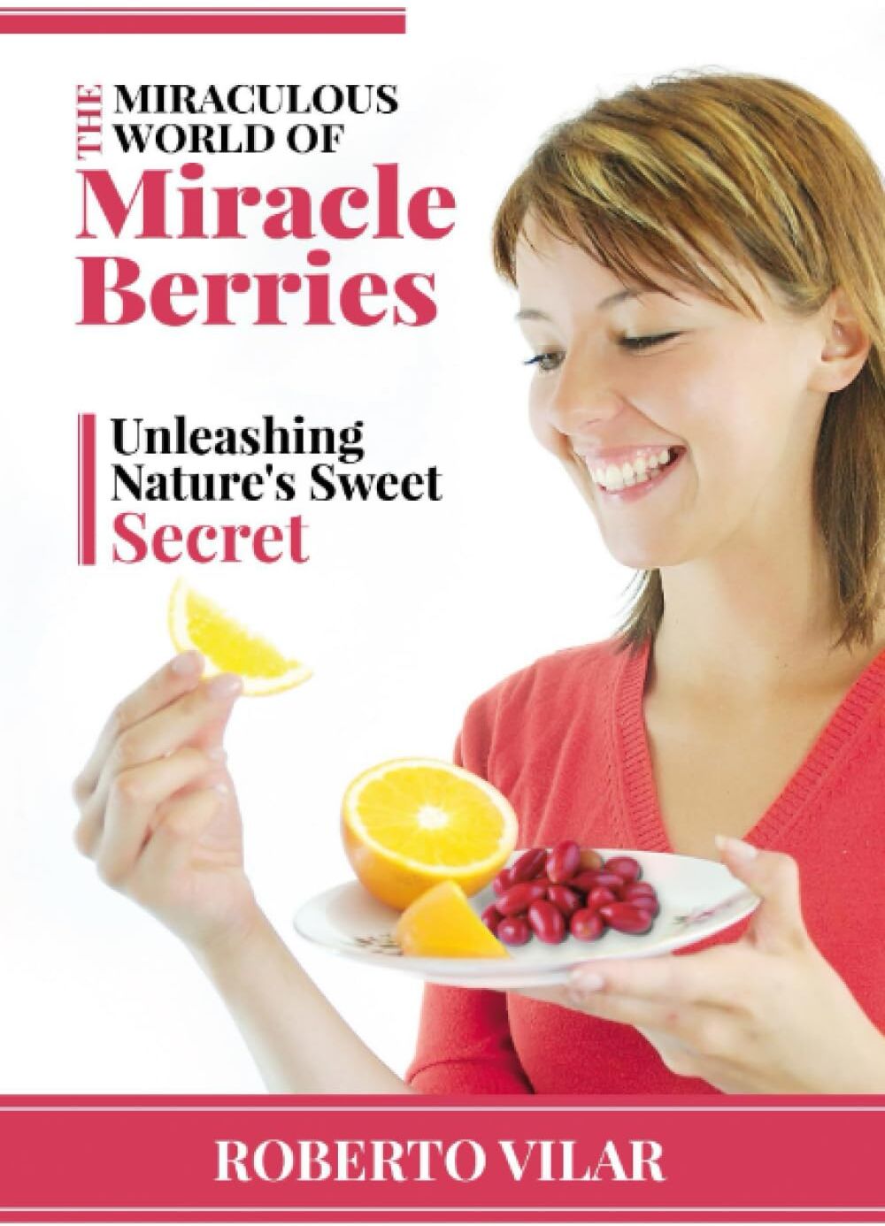 Roberto Vilar - The Miraculous World of Miracle berries: Unleashing Nature's Sweet Secret - Preis vom 02.10.2026 23:42:20 h
