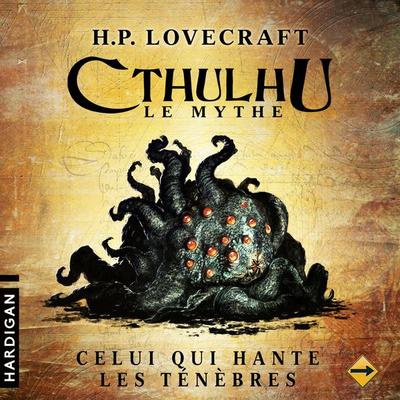Celui qui hante les ténèbres - 9 - Howard Phillips Lovecraft, Audio, 9782374340944
