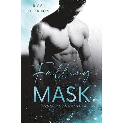 Falling Mask, Taschenbuch von Eva Perkics,Eva Fay, Tolino media, 978-3-7592-0792-0