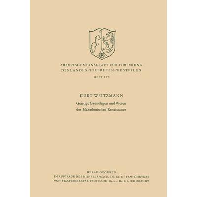 Geistige Grundlagen und Wesen der Makedonischen Renaissance, Taschenbuch von Kurt Weitzmann, VS Verlag für Sozialwissenschaften, 978-3-663-00566-7