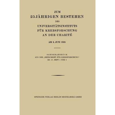 Zum 25 Jährigen Bestehen des Universitätsinstituts für Krebsforschung an der Charité am 8. Juni 1928, Taschenbuch von Ferdinand Blumenthal,med.