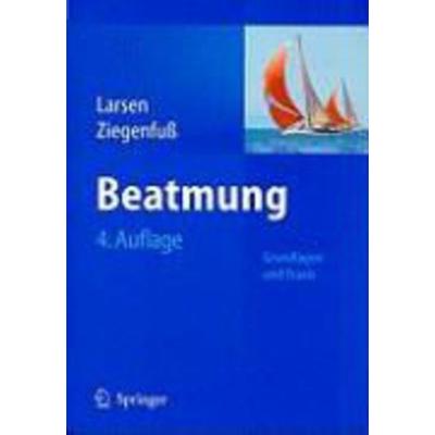 Beatmung, Taschenbuch von Thomas Ziegenfuss,Reinhard Larsen, Springer, 978-3-540-88811-6