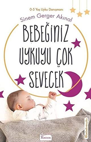Sinem Gerger Akinal - Bebeginiz Uykuyu Cok Sevecek: 0 - 5 Yas Danismani - Preis vom 09.10.2026 07:28:09 h