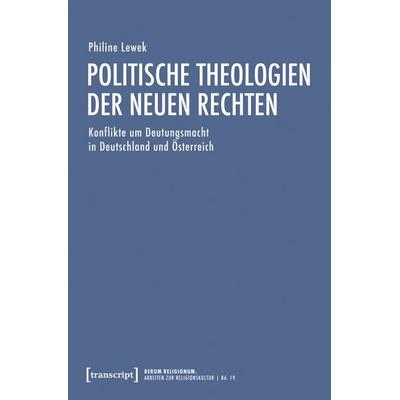 Politische Theologien der Neuen Rechten, Taschenbuch von Philine Lewek, Transcript, 978-3-8376-8152-9