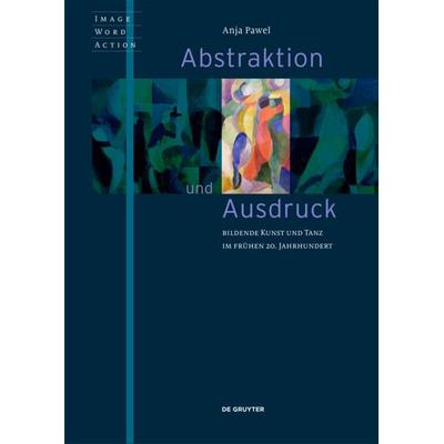 Abstraktion und Ausdruck, Taschenbuch von Anja Pawel, De Gruyter, 978-3-11-061510-4