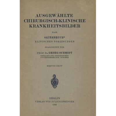 Ausgewählte Chirurgisch-Klinische Krankheitsbilder, Taschenbuch von Georg Schmidt, Springer Berlin, 978-3-642-90361-8
