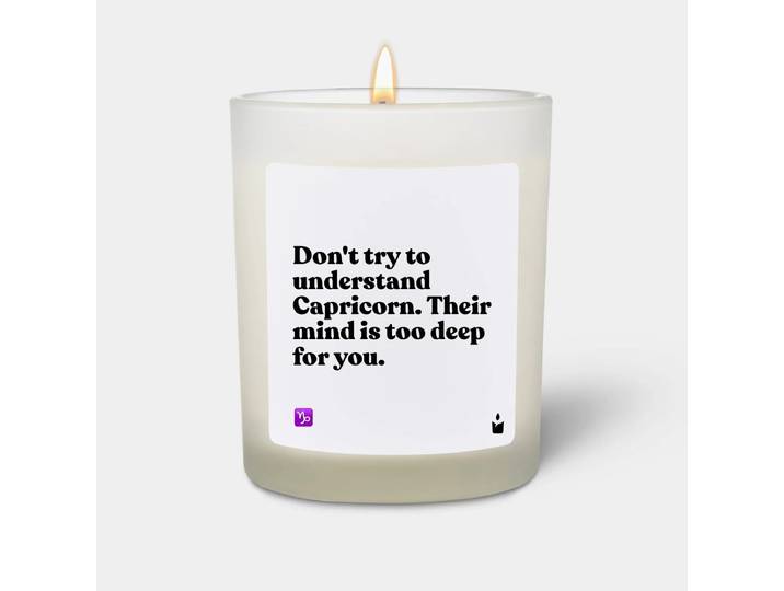 Duftkerze Weiss Woody Don't try to understand Capricorn. Their mind is too deep for you.