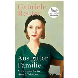 Aus guter Familie. Leidensgeschichte eines Mädchens, Belletristik von Gabriele Reuter