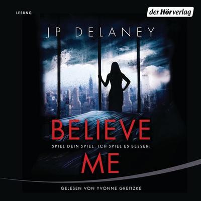 Believe Me - Spiel Dein Spiel. Ich spiel es besser. - JP Delaney, Audio, 9783844530698