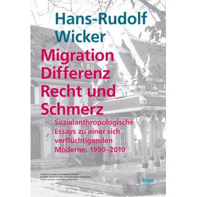 Migration, Differenz, Recht und Schmerz, Taschenbuch von Hans-Rudolf Wicker, Seismo Verlag, 978-3-03777-110-5