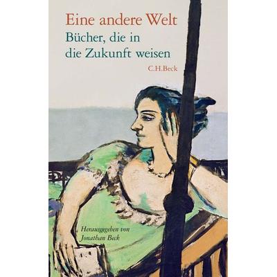 Eine andere Welt, Gebundene Ausgabe von , C.H. Beck, 978-3-406-81000-8