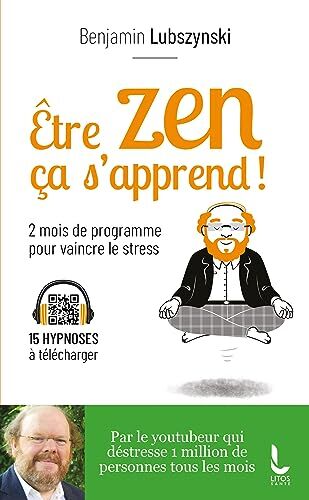 Benjamin Lubszynski - Etre zen ça s'apprend ! : 8 semaines de programme pour vaincre le stress, l'anxiété et l'angoisse - Preis vom 18.10.2026 19:22:15 h
