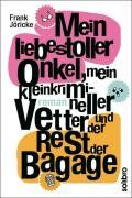 Frank Jöricke - Mein liebestoller Onkel, mein kleinkrimineller Vetter und der Rest der Bagage - Preis vom 09.10.2026 07:28:09 h