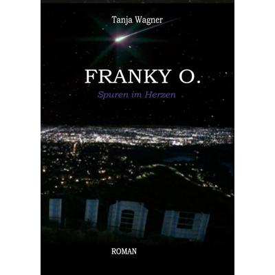 Franky O., Taschenbuch von Tanja Wagner, BoD – Books on Demand, 978-3-7534-2320-3
