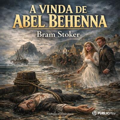 A Vinda de Abel Behenna - Bram Stoker, Audio, 9786560931558