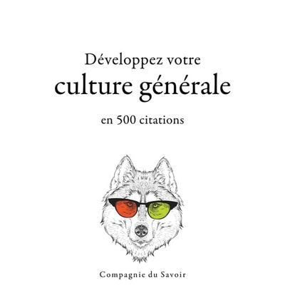 Développez votre culture générale en 500 citations - Winston S. Churchill,William Shakespeare,Albert Einstein,Sun Tzu,Confucius, Audio, 9782821154872
