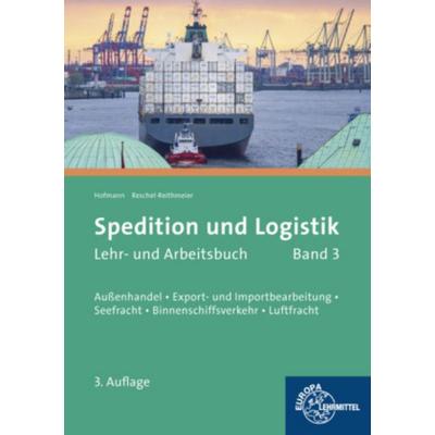 Spedition und Logistik 03, Taschenbuch von Bettina Reschel-Reithmeier,Albrecht Hofmann, Europa-Lehrmittel