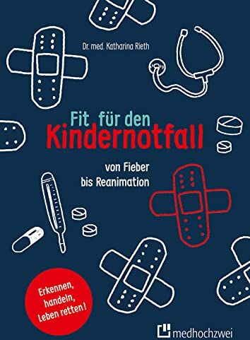 Dr. med. Katharina Rieth - Fit für den Kindernotfall. Von Fieber bis Reanimation - Preis vom 12.10.2026 11:37:12 h