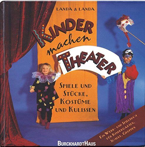 Kinder machen Theater: Spiele und Stücke, Kostüme und Kulissen - Preis vom 11.10.2026 03:10:56 h