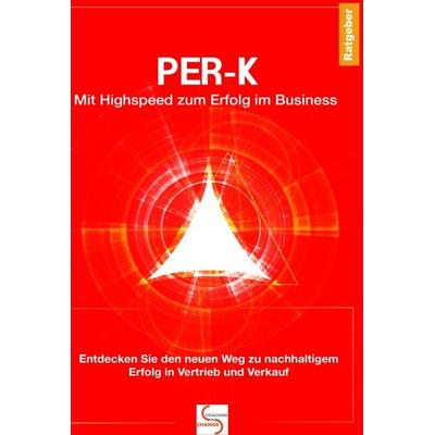 PER-K Mit Highspeed zum Erfolg im Business, Gebundene Ausgabe von Gisela Schlüter, Tredition, 978-3-7345-2228-4