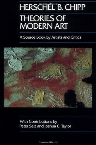 Herschel Chipp - Theories of Modern Art: A Source Book by Artists and Critics (California Studies in the History of Art,) - Preis vom 09.10.2026 07:28:09 h