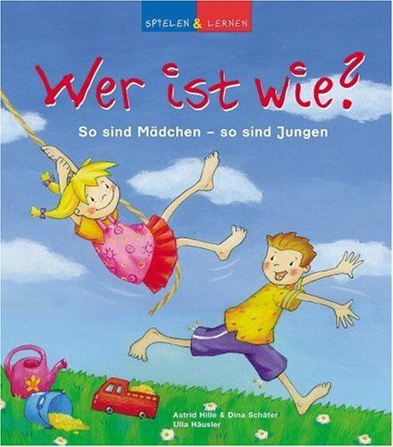 Astrid Hille - Spielen und lernen. Wer ist wie?: So sind Mädchen - so sind Jungen - Preis vom 30.09.2026 22:30:23 h