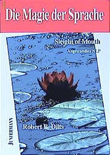 Dilts, Robert B. - Die Magie der Sprache: Sleight of Mouth. Angewandtes NLP - Preis vom 01.10.2026 17:08:56 h