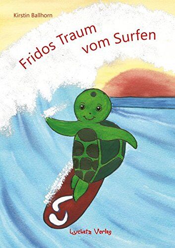 Kirstin Ballhorn - Fridos Traum vom Surfen - Preis vom 30.09.2026 09:01:18 h
