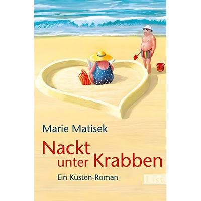 Matisek, M: Nackt unter Krabben, Taschenbuch von Marie Matisek, List Medien AG