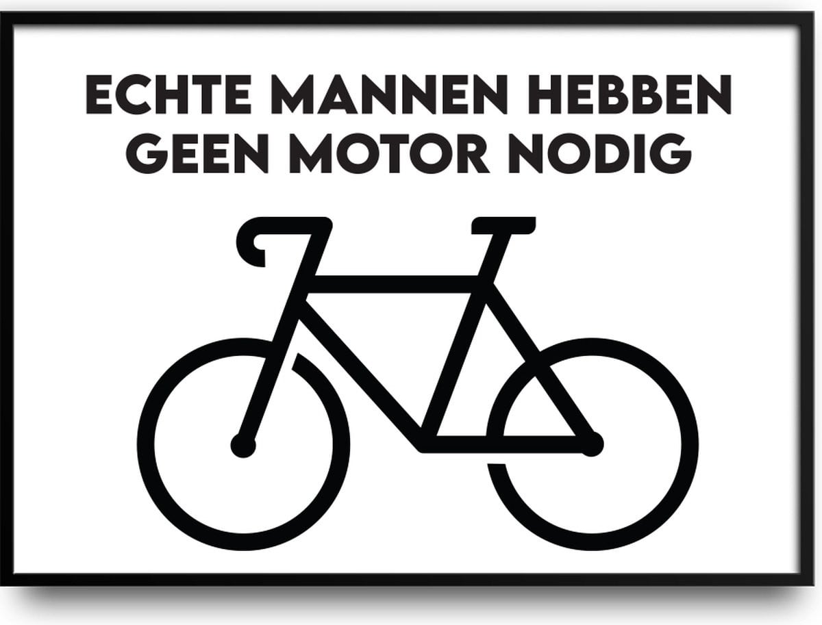Grappige poster Echte mannen hebben geen motor nodig met glazen fotolijst en ophangsysteem, 50 x 70 cm